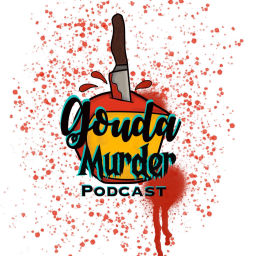 Podcast thumbnail for Gouda.Murder