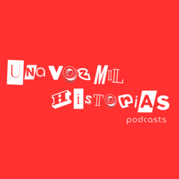 Podcast thumbnail for Una Voz Mil Historias