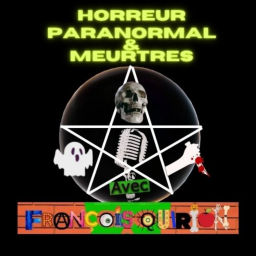 Podcast thumbnail for Horreur Paranormal et Meurtres avec François Quirion