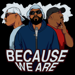 Podcast thumbnail for Because We Are Podcast