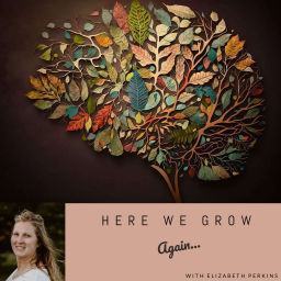 Podcast thumbnail for Here We Grow Again