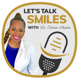 Podcast thumbnail for Let's Talk Smiles with Dr. Catrise Austin