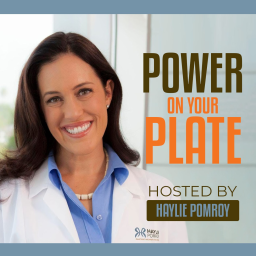 Podcast thumbnail for Power On Your Plate with Haylie Pomroy