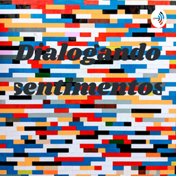 Podcast thumbnail for Dialogando sentimentos
