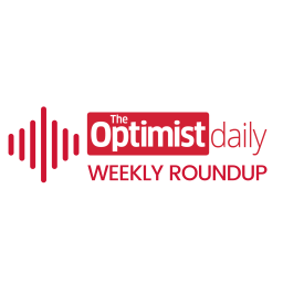 Podcast thumbnail for Optimist Daily Weekly Roundup