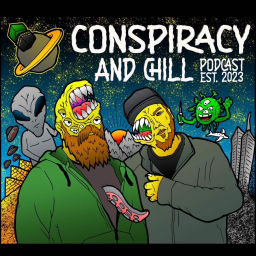 Podcast thumbnail for Conspiracy and Chill Podcast