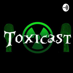Podcast thumbnail for Toxicast