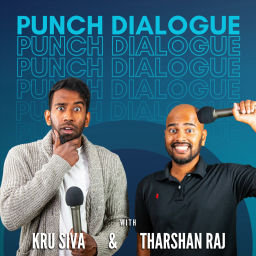 Podcast thumbnail for Punch Dialogue with Kru Siva & Tharshan Raj