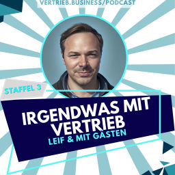 Podcast thumbnail for Irgendwas mit Vertrieb - Lass uns den B2B Vertrieb noch ein bisschen besser machen.