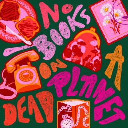 Podcast thumbnail for No Books on a Dead Planet