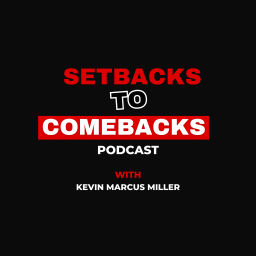 Podcast thumbnail for Setbacks to Comebacks