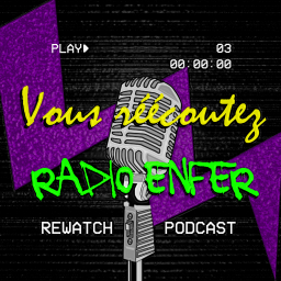 Podcast thumbnail for Vous réécoutez Radio Enfer