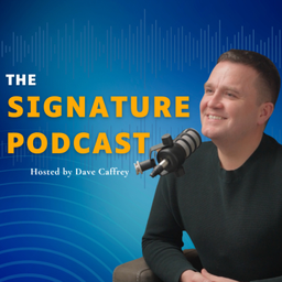 Podcast thumbnail for Signature Podcast