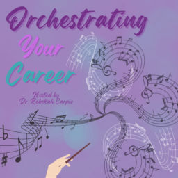 Podcast thumbnail for Orchestrating Your Career