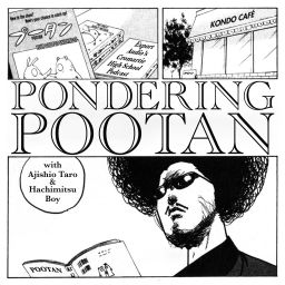 Podcast thumbnail for Pondering Pootan with Ajishio Taro & Hachimitsu Boy