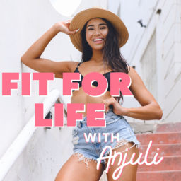 Podcast thumbnail for Fit For Life with Anjuli