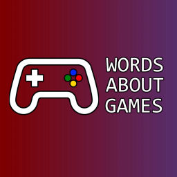 Podcast thumbnail for Words About Games
