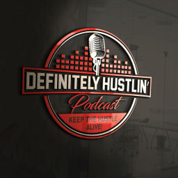 Podcast thumbnail for Definitely Hustlin' Podcast