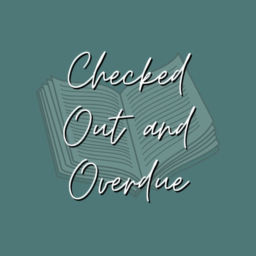 Podcast thumbnail for Checked Out and Overdue