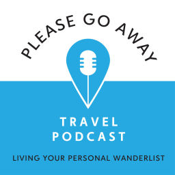 Podcast thumbnail for Please Go Away Travel Podcast
