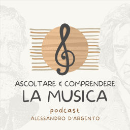 Podcast thumbnail for ASCOLTARE e COMPRENDERE la MUSICA