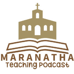 Podcast thumbnail for Maranatha Teaching Podcast