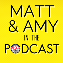 Podcast thumbnail for Matt & Amy In The Podcast