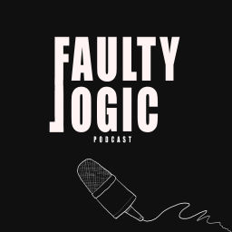 Podcast thumbnail for Faulty Logic’s Podcast