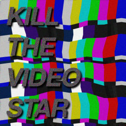 Podcast thumbnail for Kill The Video Star