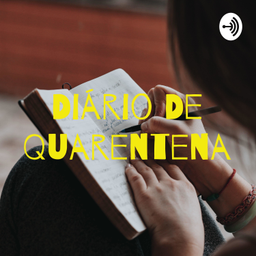 Podcast thumbnail for Diário De Quarentena