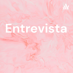 Podcast thumbnail for Entrevista