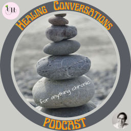 Podcast thumbnail for Healing Conversations (for anything chronic)