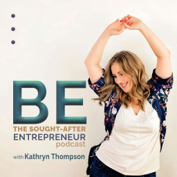 Podcast thumbnail for BE the Sought-After Entrepreneur Podcast