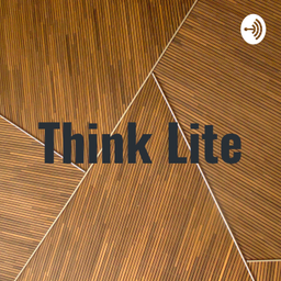Podcast thumbnail for Think Lite
