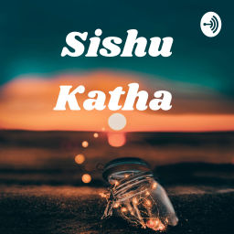 Podcast thumbnail for Sishu Katha 🤪