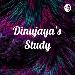 Podcast thumbnail for Dinujaya's Study