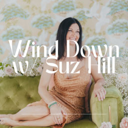 Podcast thumbnail for Wind Down w/ Suz Hill