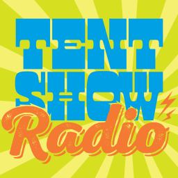 Podcast thumbnail for Tent Show Radio