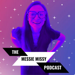 Podcast thumbnail for Messie Missy's Podcast