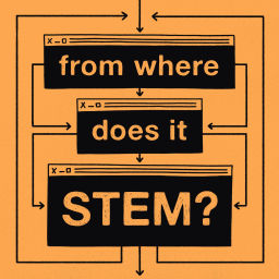 Podcast thumbnail for From where does it STEM?