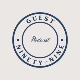Podcast thumbnail for Guest Ninety-Nine