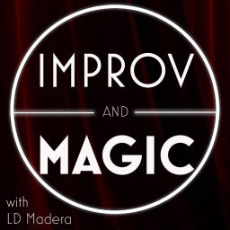 Podcast thumbnail for Improv and Magic