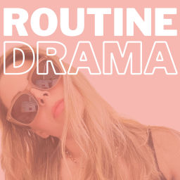 Podcast thumbnail for Routine Drama