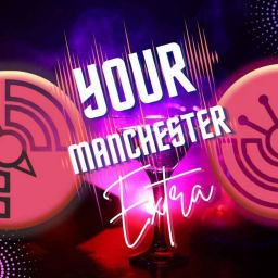 Podcast thumbnail for Your Manchester Extra