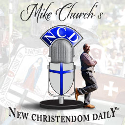 Podcast thumbnail for Mike Church's New Christendom Daily