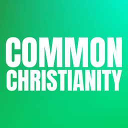 Podcast thumbnail for COMMON CHRISTIANITY