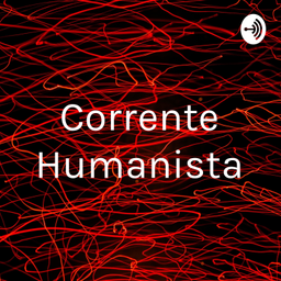 Podcast thumbnail for Corrente Humanista