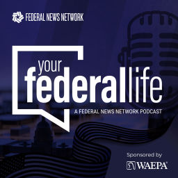 Podcast thumbnail for Your Federal Life