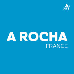 Podcast thumbnail for A Rocha France