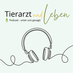 Podcast thumbnail for Tierarzt & Leben - der Podcast unter uns gesagt!